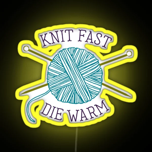 Knit Fast Die Warm RGB Neon Sign