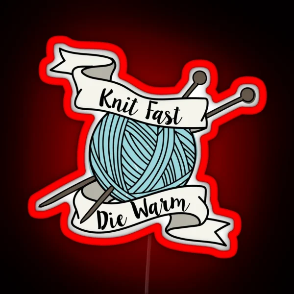 Knit Fast Die Warm RGB Neon Sign