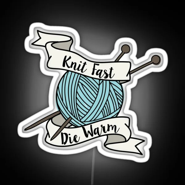 Knit Fast Die Warm RGB Neon Sign