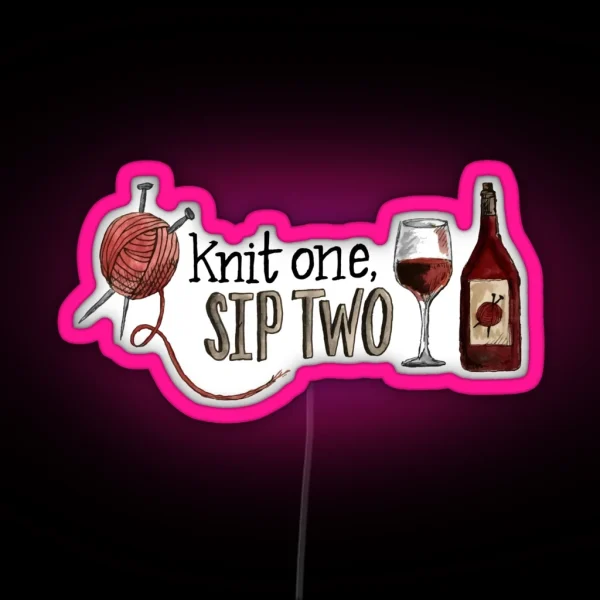 Knit One Sip Two RGB Neon Sign