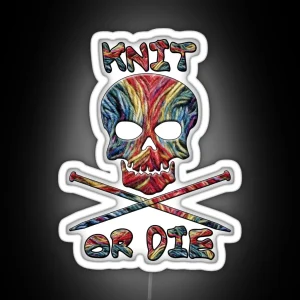 Knit Or Die Funny Knitter RGB Neon Sign