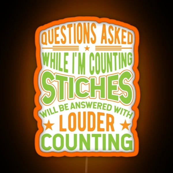 Knit Questions While Counting Stitches Funny Knitting RGB Neon Sign