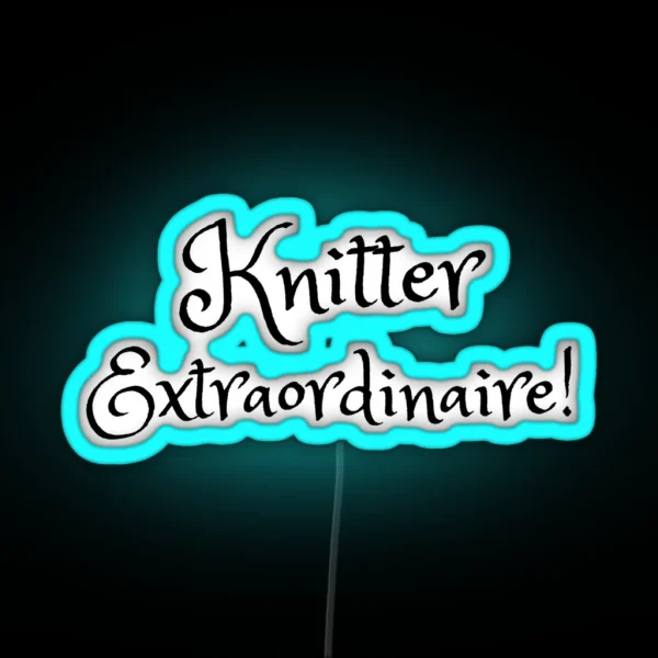 Knitter Extraordinaire RGB Neon Sign