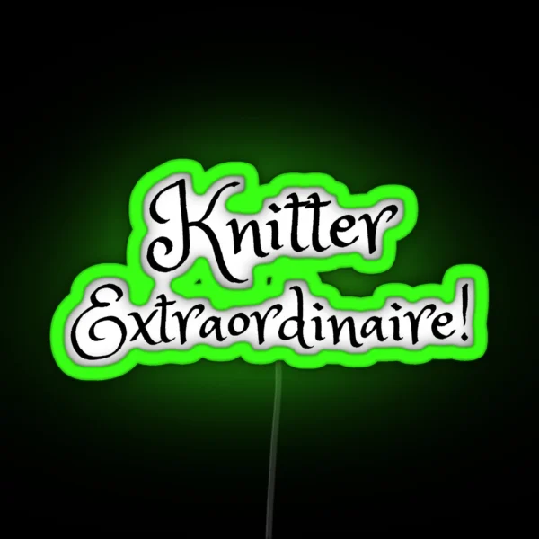 Knitter Extraordinaire RGB Neon Sign
