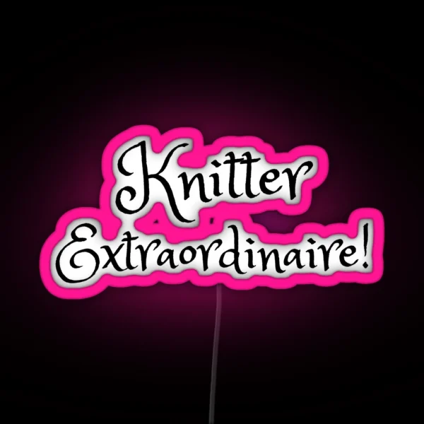 Knitter Extraordinaire RGB Neon Sign