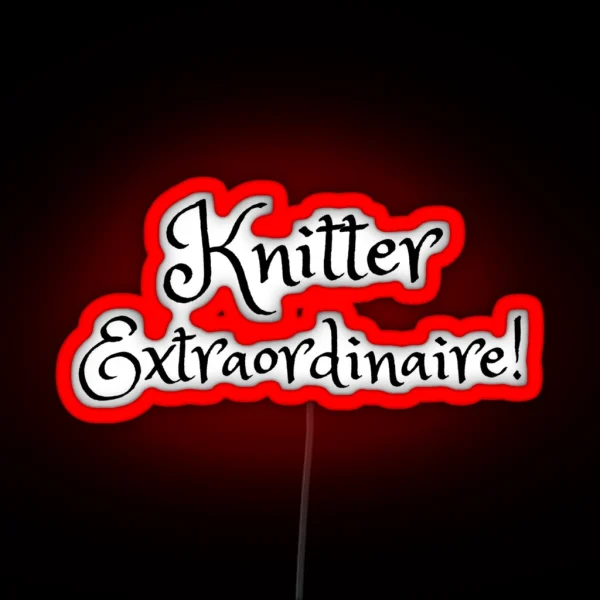 Knitter Extraordinaire RGB Neon Sign