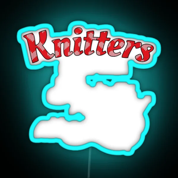 Knitters Come With Strings Attached RGB Neon Sign