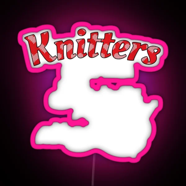 Knitters Come With Strings Attached RGB Neon Sign