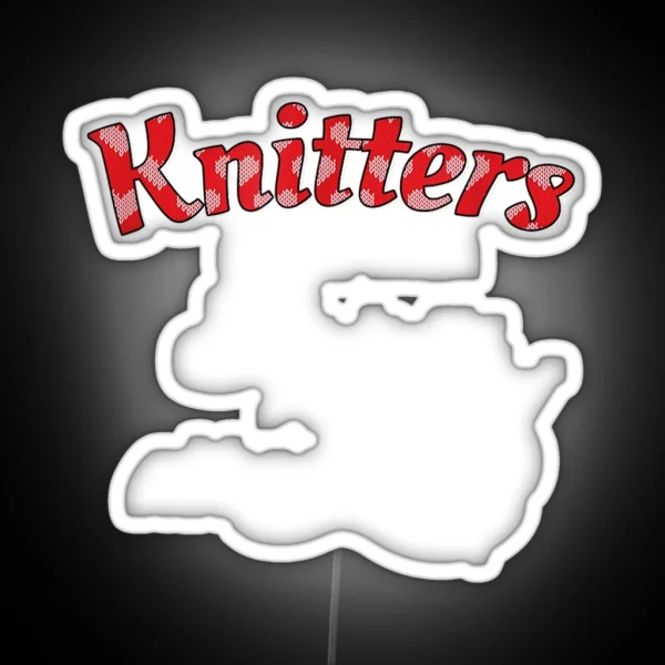 Knitters Come With Strings Attached RGB Neon Sign