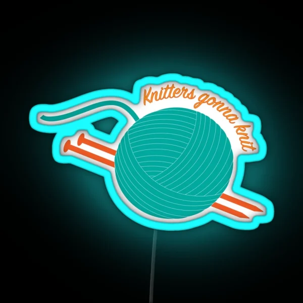 Knitters Gonna Knit RGB Neon Sign