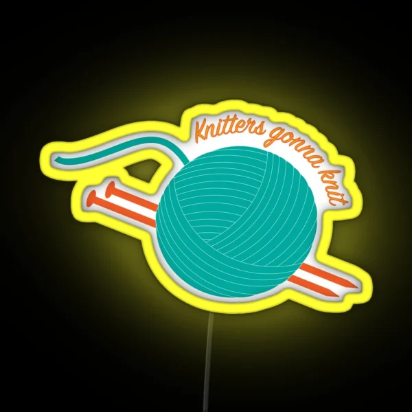 Knitters Gonna Knit RGB Neon Sign