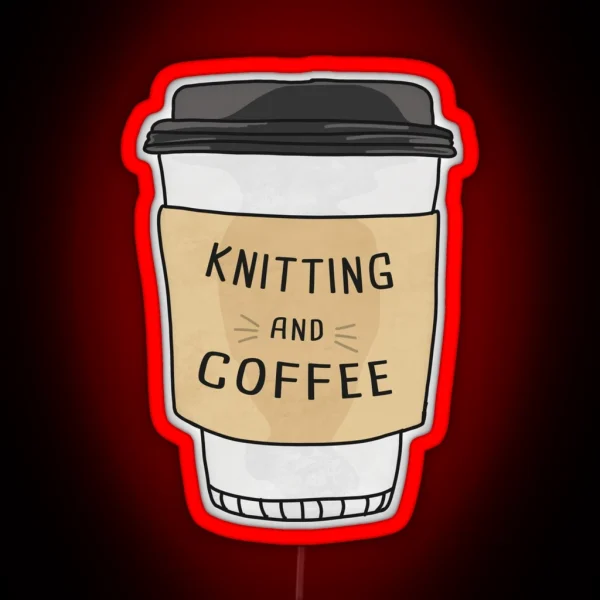 Knitting And Coffee RGB Neon Sign