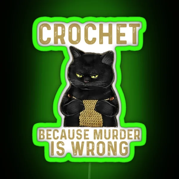 Knitting Crochet Because Murder Is Wrong Black Cat RGB Neon Sign