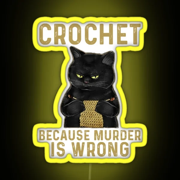 Knitting Crochet Because Murder Is Wrong Black Cat RGB Neon Sign