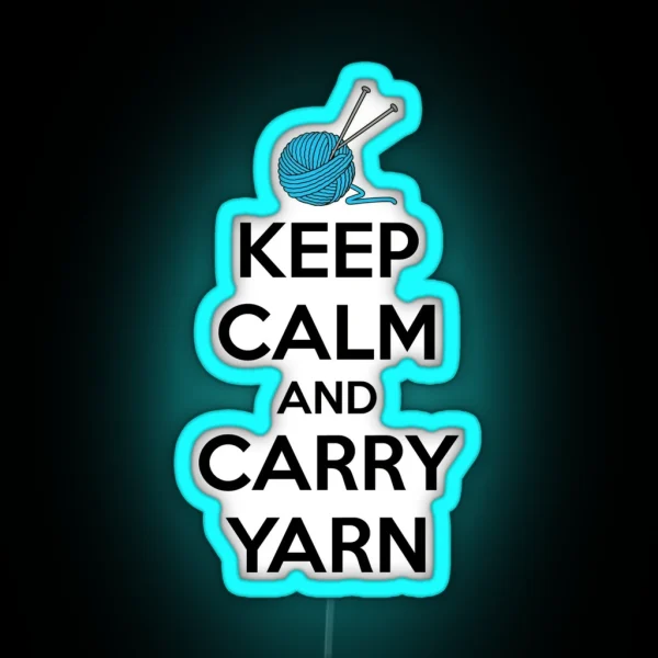 Knitting Gifts For Knitters Keep Calm And Carry Yarn RGB Neon Sign