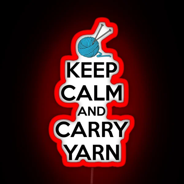 Knitting Gifts For Knitters Keep Calm And Carry Yarn RGB Neon Sign