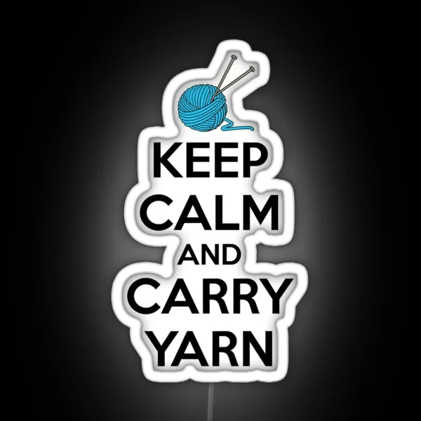 Knitting Gifts For Knitters Keep Calm And Carry Yarn RGB Neon Sign