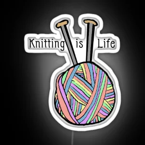 Knitting Is Life Rainbow RGB Neon Sign