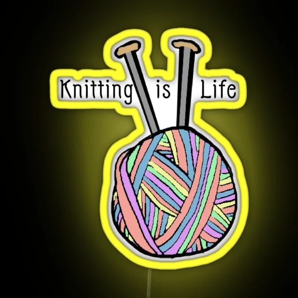 Knitting Is Life Rainbow RGB Neon Sign