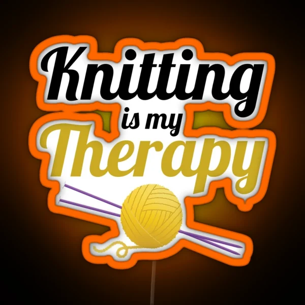 Knitting Is My Therapy Funny Text Design For Knitters RGB Neon Sign