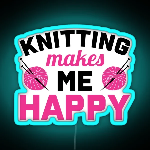Knitting Makes Me Happy RGB Neon Sign
