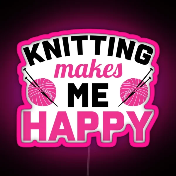 Knitting Makes Me Happy RGB Neon Sign