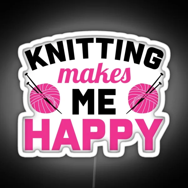 Knitting Makes Me Happy RGB Neon Sign
