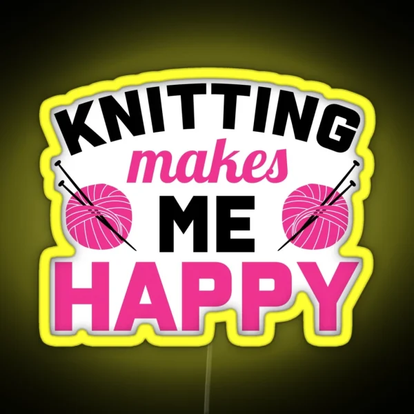 Knitting Makes Me Happy RGB Neon Sign