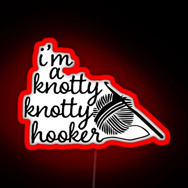 Knotty Knotty Hooker Funnyled RGB Neon Sign