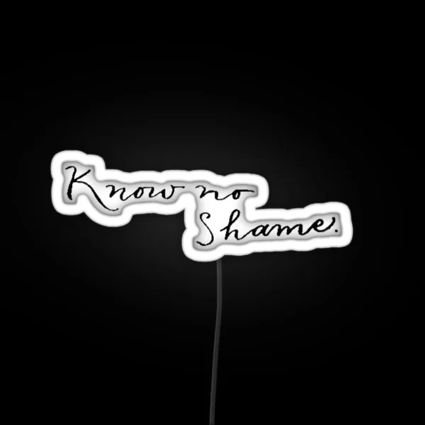 Know No Shame RGB Neon Sign