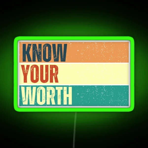 Know Yor Worth RGB Neon Sign