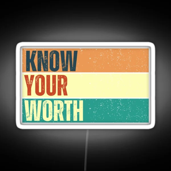 Know Yor Worth RGB Neon Sign