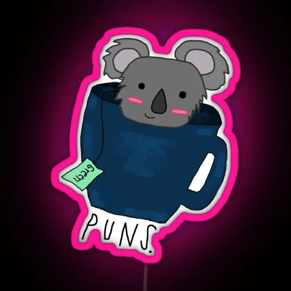 Koala Tea Puns Quality Pun RGB Neon Sign