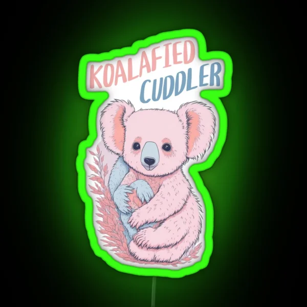 Koalafied Cuddler Funny Cute Pun With Animal RGB Neon Sign