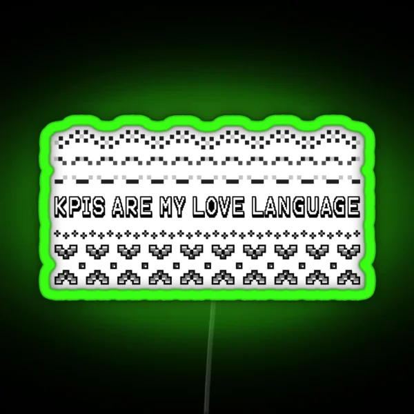 Kpis Are My Love Language RGB Neon Sign