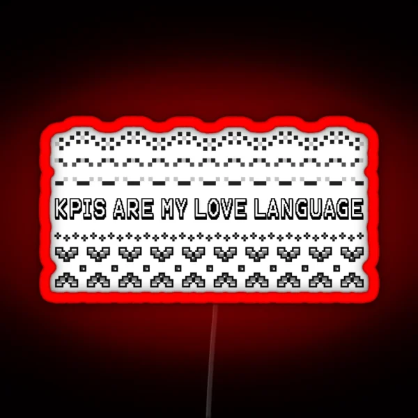 Kpis Are My Love Language RGB Neon Sign