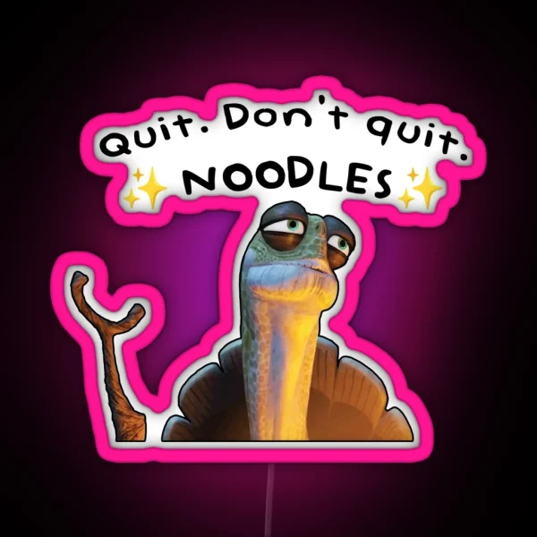 Kung Fu Panda Oogway Quote Quit Don T Quit Noodles RGB Neon Sign