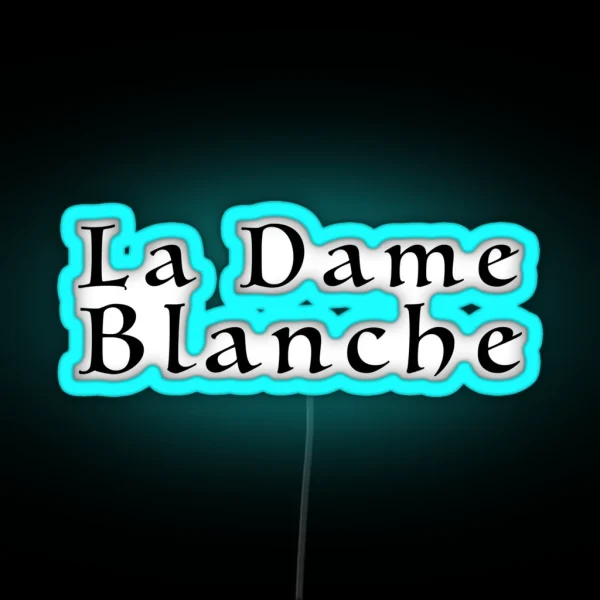 La Dame Blanche The White Witch The White Lady RGB Neon Sign
