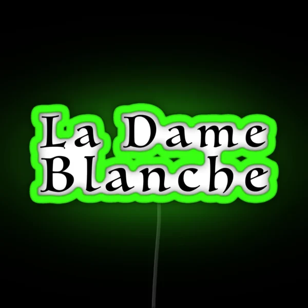 La Dame Blanche The White Witch The White Lady RGB Neon Sign