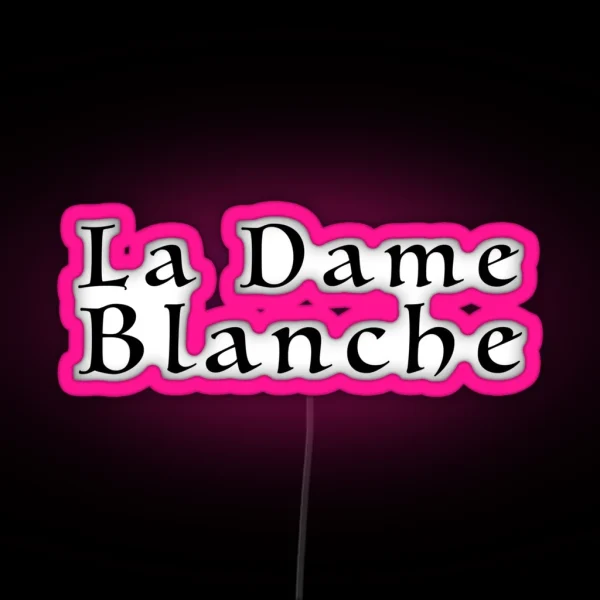 La Dame Blanche The White Witch The White Lady RGB Neon Sign