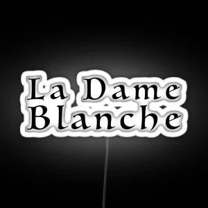 La Dame Blanche The White Witch The White Lady RGB Neon Sign