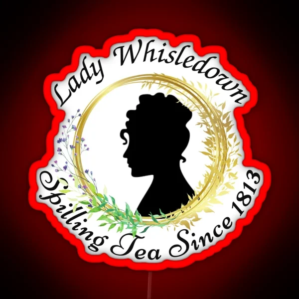 Lady Whisledown Society Paper Spilling The Tea Since 1813 RGB Neon Sign