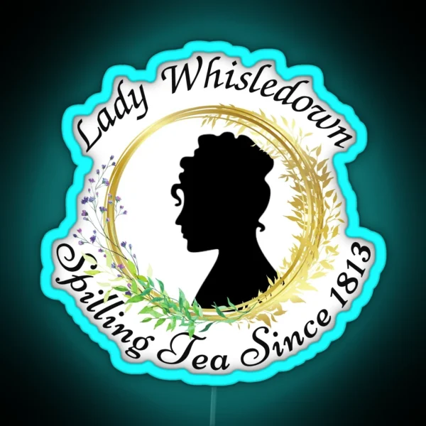 Lady Whisledown Society Paper Spilling The Tea Since 1813 RGB Neon Sign