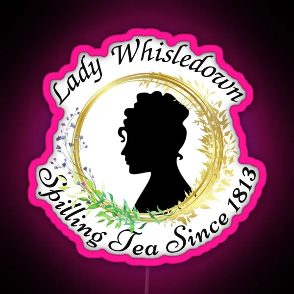 Lady Whisledown Society Paper Spilling The Tea Since 1813 RGB Neon Sign