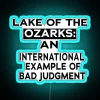 LAKE OF THE OZARKS AN INTERNATIONAL EXAMPLE OF BAD JUDGEMENT RGB Neon Sign - Image 3