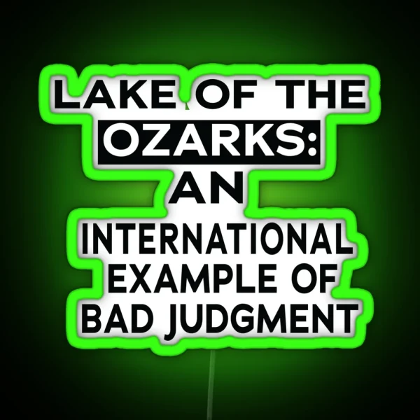 LAKE OF THE OZARKS AN INTERNATIONAL EXAMPLE RGB Neon Sign