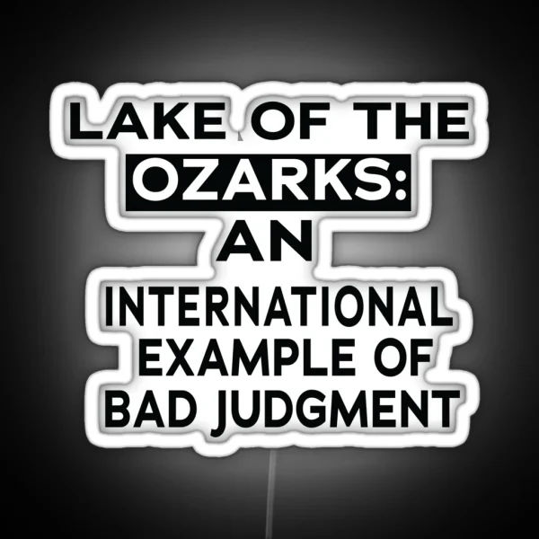 LAKE OF THE OZARKS AN INTERNATIONAL EXAMPLE RGB Neon Sign