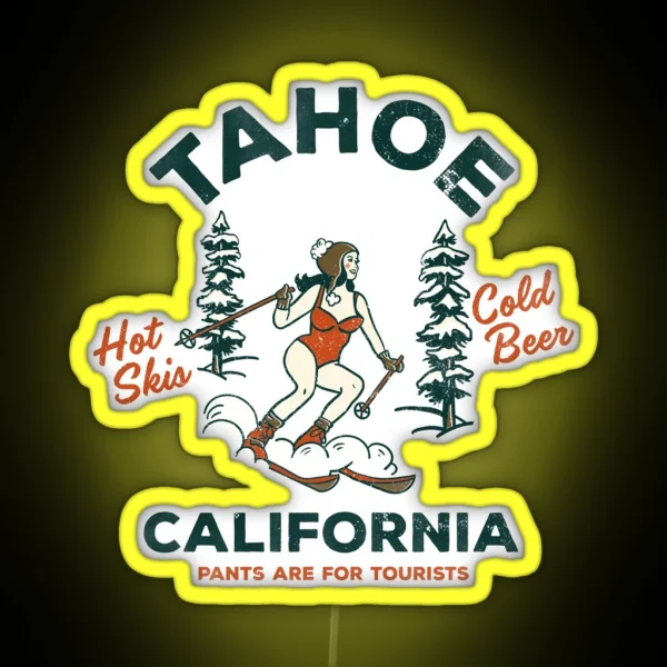 Lake Tahoe California Funny Retro Pinup Girl Ski Bunny Art Party And Beer Lover Skiing Gift RGB Neon Sign