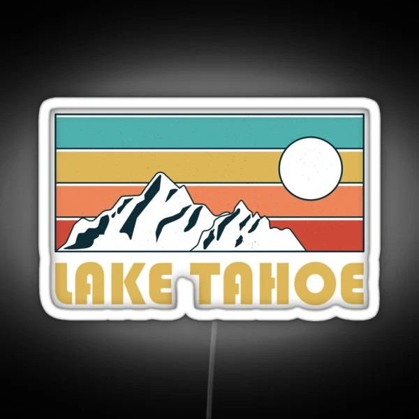 Lake Tahoe Retro Vintage Lake Tahoe Nevada California RGB Neon Sign