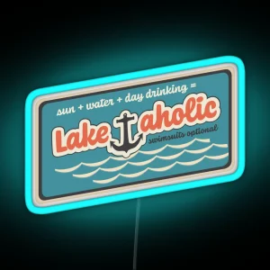 Lakeaholic Day Drinking Swimsuits Optional RGB Neon Sign